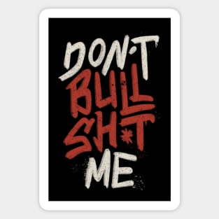 Don't Bullsh*t Me by Tobe Fonseca Sticker